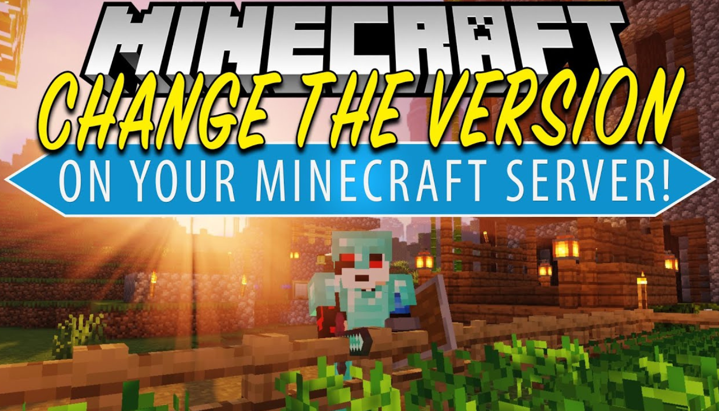 How To Change Minecraft Server Version